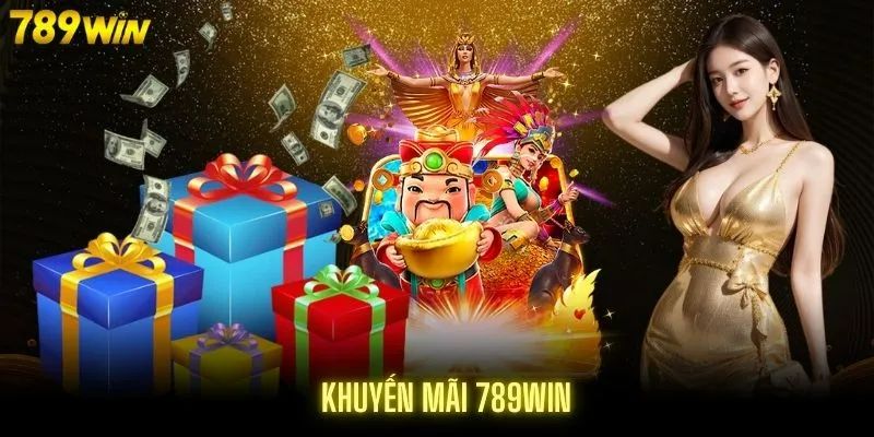 Nạp tiền nhận ngay khuyến mãi 789Win liền tay